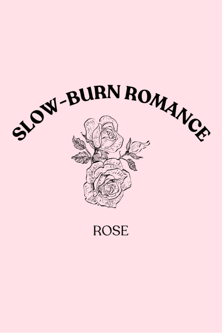 Slow Burn Romance: Rose