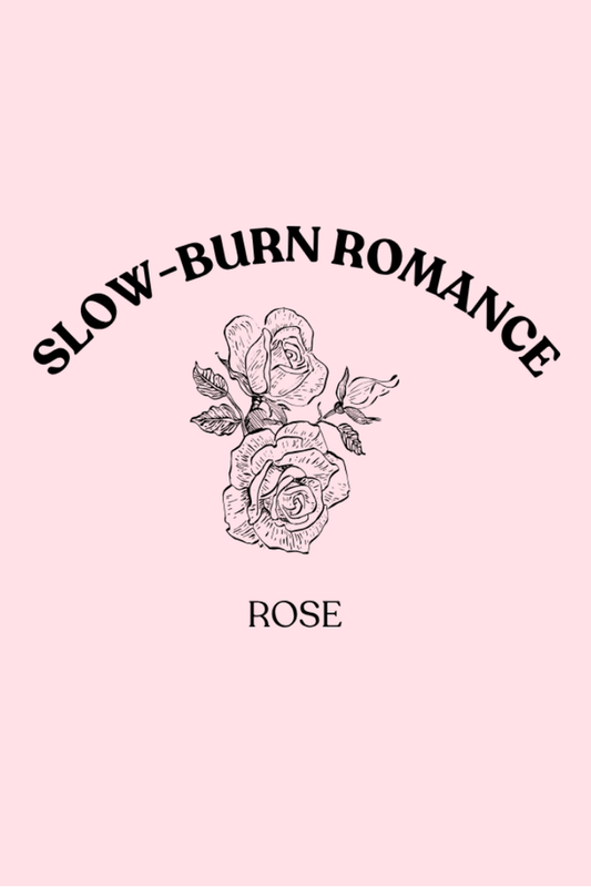 Slow Burn Romance: Rose